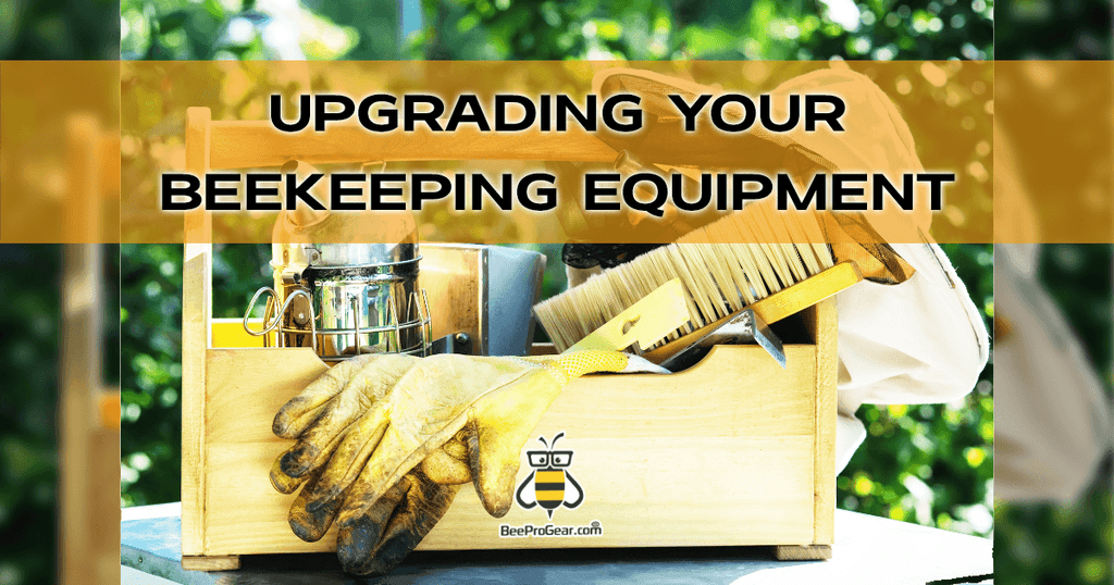 Upgrading Your Beekeeping Equipment